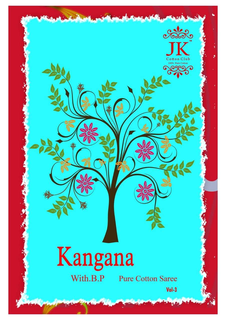 KANGANA VOL-3 BY JK COTTON CLUB 301 TO 312 SERIES INDIAN TRADITIONAL WEAR COLLECTION BEAUTIFUL STYLISH FANCY COLORFUL PARTY WEAR & OCCASIONAL WEAR PURE COTTON SAREES AT WHOLESALE PRICE