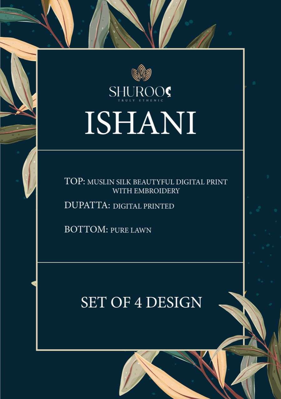 ISHANI BY SHUROOQ 01 TO 04 SERIES BEAUTIFUL SUITS COLORFUL STYLISH FANCY CASUAL WEAR & ETHNIC WEAR MUSLIN SILK PRINT DRESSES AT WHOLESALE PRICE