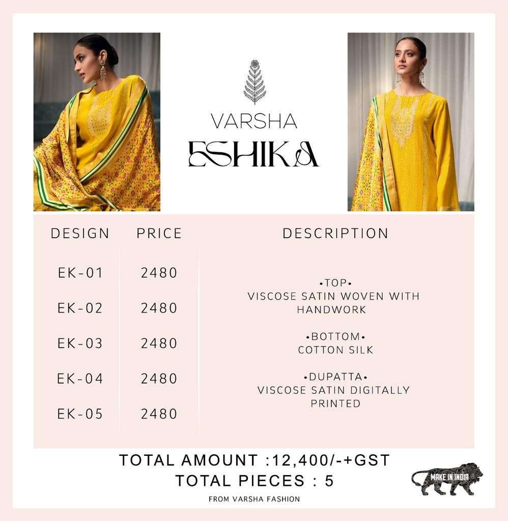ESHIKA BY VARSHA FASHION 01 TO 05 SERIES BEAUTIFUL SUITS COLORFUL STYLISH FANCY CASUAL WEAR & ETHNIC WEAR VISCOSE SATIN DRESSES AT WHOLESALE PRICE